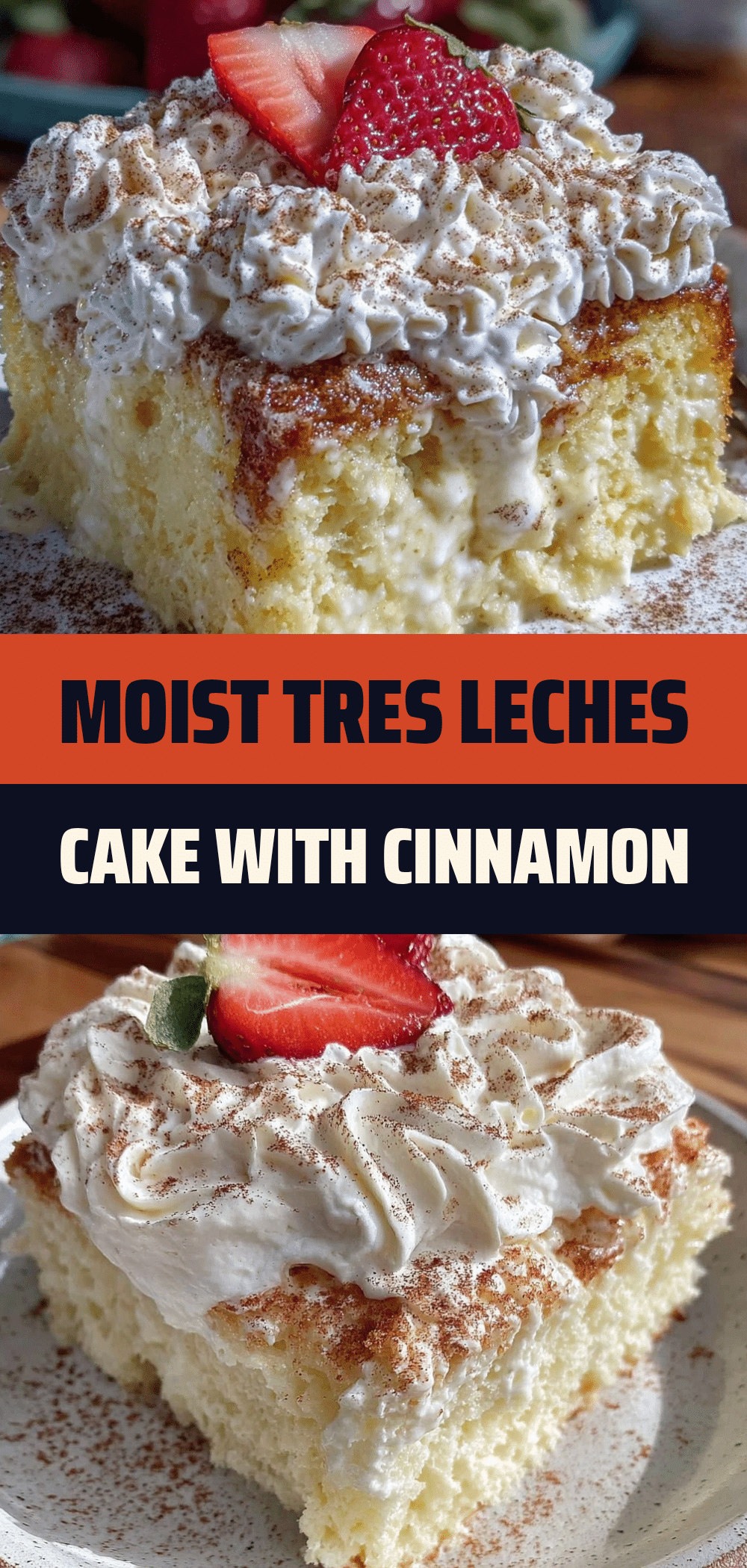Tres Leches Cake: Best Celebration Fuel 5 Tres Leches Cake with Cinnamon Whipped Cream recipe